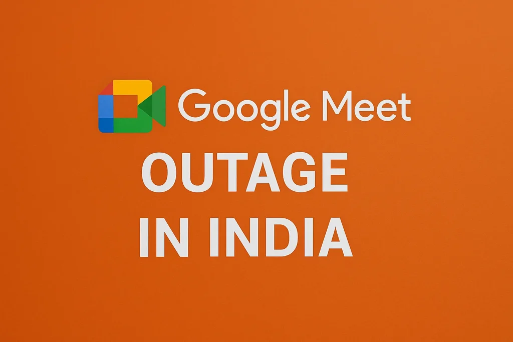Google Meet Outage in India